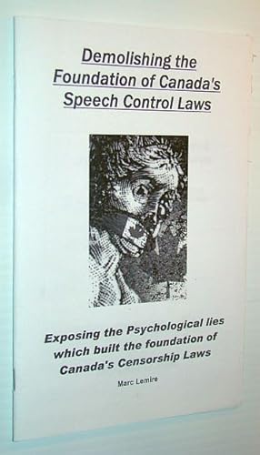 Bild des Verkufers fr Demolishing the Foundation of Canada's Speech Control Laws - Canadian Issues Series Number 44 zum Verkauf von RareNonFiction, IOBA