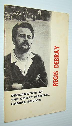 Seller image for Regis Debray - Declaration at the Court Martial, Camiri, Bolivia for sale by RareNonFiction, IOBA