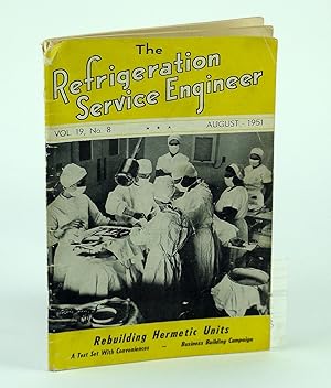 Seller image for The Refrigeration Service Engineer, August 1951, Volume 19, No. 8 - Rebuiding Hermetic Units for sale by RareNonFiction, IOBA