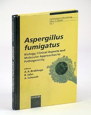 Aspergillus Fumigatus - Biology, Clinical Aspects and Molecular approaches to Pathogenicity