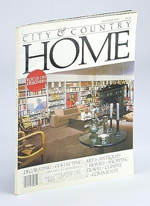 Seller image for City and Country Home Magazine, October (Oct.) 1985 - Focus on Designers / Joseph Plaskett / Silversmith Lindsay Squire / Architect Alan Brown for sale by RareNonFiction, IOBA