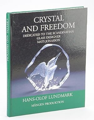 Immagine del venditore per Crystal and Freedom - Dedicated to the Scandinavian Glass Designer Mats Jonasson venduto da RareNonFiction, IOBA