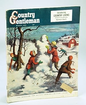 Country Gentleman Magazine - The Magazine for Better Farming, Better Living, March 1952 - Include...