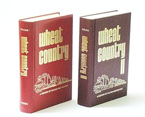 Wheat Country - A History of Vulcan (Alberta) and District: Complete in Two Volumes, I and II