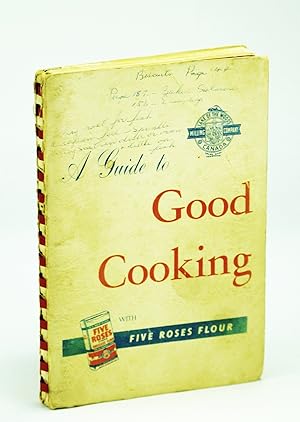 A Guide to Good Cooking with Five Roses Flour [Cookbook / Cook Book]