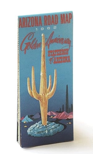 State of Arizona 1962 Road Map (plus Northwestern Mexico): Golden Anniversary of the Statehood of...