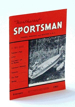 Imagen del vendedor de Northwest Sportsman Magazine - Fishing, Hunting and Boating in B.C., February [Feb.] 1961 - Webster R. Marble a la venta por RareNonFiction, IOBA