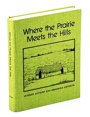 Where The Prairie Meets The Hills: Veteran, Loyalist, and Hemaruka [Alberta] Districts