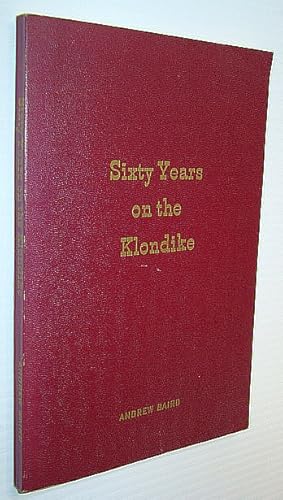 Sixty (60) Years on the Klondike