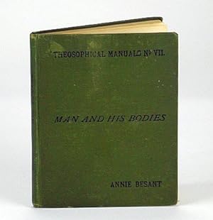 Seller image for Man and His Bodies - Theosophical Manual No. VII (7) for sale by RareNonFiction, IOBA