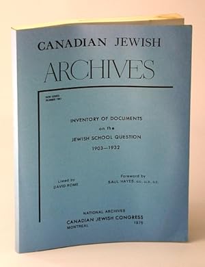 Bild des Verkufers fr Canadian Jewish Archives, New Series, Number Two (2) - Inventory of Documents on the Jewish School Question 1903-1932 zum Verkauf von RareNonFiction, IOBA