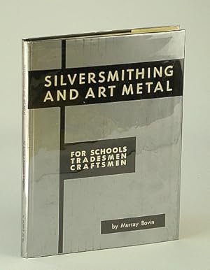 Immagine del venditore per Silversmithing and Art Metal: For Schools, Tradesmen and Craftsmen venduto da RareNonFiction, IOBA