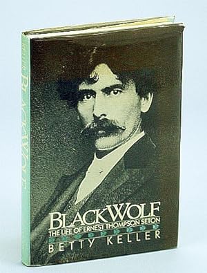 Bild des Verkufers fr Black Wolf (Blackwolf): The Biography of Ernest Thompson Seton zum Verkauf von RareNonFiction, IOBA