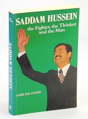 Seller image for Saddam Hussein: The Fighter, The Thinker and the Man for sale by RareNonFiction, IOBA