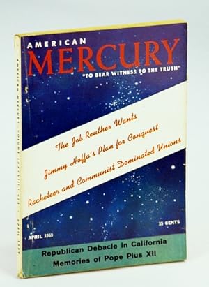 Image du vendeur pour American Mercury Magazine, "To Bear Witness To The Truth", April (Apr.) 1959, Volume LXXXVIII No. 423 - Jimmy Hoffa's Plan for Conquest / Republican Debacle in California mis en vente par RareNonFiction, IOBA