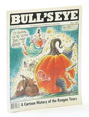 Bull's Eye - The Magazine of Editorial Cartooning, No. 4, May 1989 - A Cartoon History of the Rea...