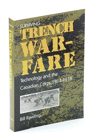 Image du vendeur pour Surviving Trench Warfare: Technology and the Canadian Corps, 1914-1918 mis en vente par RareNonFiction, IOBA