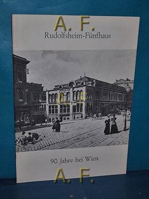 Bild des Verkufers fr Rudolfsheim-Fnfhaus : 90 Jahre bei Wien. zum Verkauf von Antiquarische Fundgrube e.U.