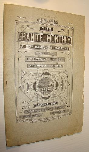 Image du vendeur pour The Granite Monthly - A New Hampshire Magazine of Literature, History, and State Progress, April 1883, Vol. VI, No. 7 - Hon. Henry W. Blair mis en vente par RareNonFiction, IOBA