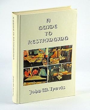 Seller image for A Guide to Restringing (Pianos) for sale by RareNonFiction, IOBA