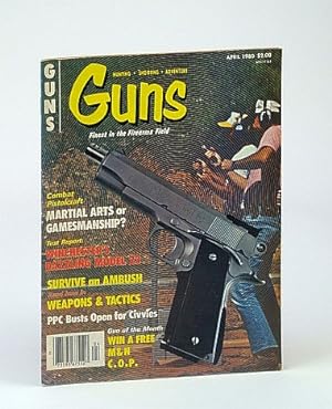 Seller image for Guns Magazine, April (Apr.) 1980 - The Combat Pistolcraft Controversy for sale by RareNonFiction, IOBA