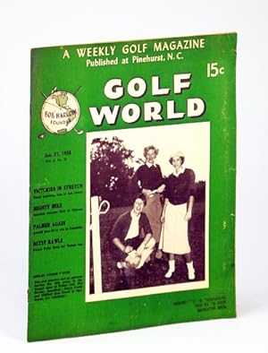 Seller image for Golf World - A Weekly Golf Magazine, Jan. (January) 27, 1956, Vol. 9, No. 34 - Cover Photo of Pat Devany, Gloria Fecht and Clifford Ann Creed for sale by RareNonFiction, IOBA