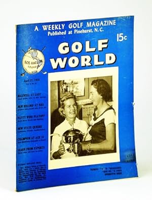 Seller image for Golf World - A Weekly Golf Magazine, April (Apr.) 27, 1956, Vol. 9, No. 47 - Cover Photo of Mrs. E.W. Powers, Jr. Presenting Trophy to Mrs. William White of Phoenix for sale by RareNonFiction, IOBA