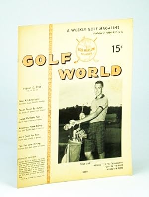 Seller image for Golf World - A Weekly Golf Magazine, August (Aug.) 10, 1956, Vol. 10, No. 10 - Cover Photo of Cobby Ware for sale by RareNonFiction, IOBA