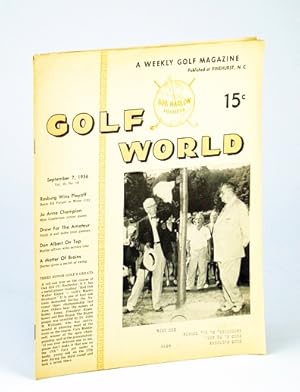 Seller image for Golf World - A Weekly Golf Magazine, 7 September (Sept.), 1956, Vol. 10, No. 14 - Cover Photo of Dr. John H. Williams Unveiling Hagan Plaque at Oak Hill CC for sale by RareNonFiction, IOBA