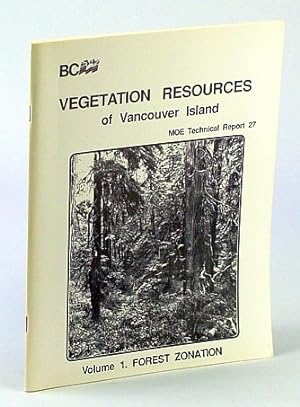 Seller image for Vegetation Resources of Vancouver Island, Volume 1 - Forest Zonation (MOE Technical Report 27) for sale by RareNonFiction, IOBA