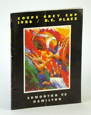 Coupe Grey Cup 1986 / B.C. Place, Vancouver: Edmonton Eskimos Vs. Hamilton Tiger-Cats (Ti-Cats) (...