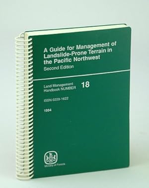 A Guide for Management of Landslide-Prone Terrain in the Pacific Northwest (Land Management Handb...