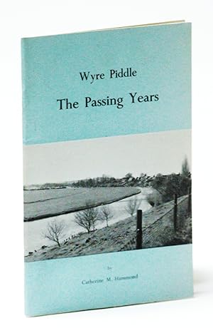 Seller image for Wyre Piddle - The Passing Years for sale by RareNonFiction, IOBA