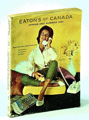 Eaton's of Canada Spring and Summer Catalogue [Catalog] 1961