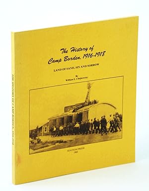 Image du vendeur pour The History of Camp Borden, 1916-1918: Land of Sand, Sin and Sorrow mis en vente par RareNonFiction, IOBA