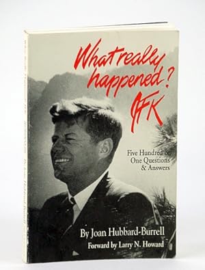 Seller image for What Really Happened? JFK: Five Hundred One Questions and Answers (501 Q&A) for sale by RareNonFiction, IOBA