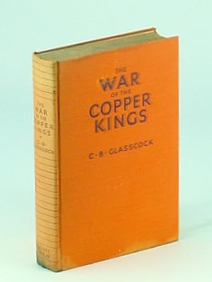 The War of the Copper Kings: Builders of Butte and Wolves of Wall Street