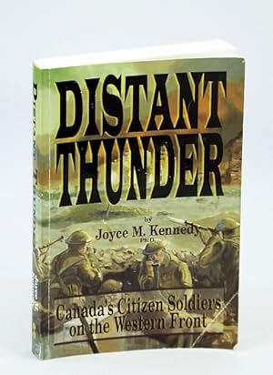 Distant Thunder: Canada's Citizen Soldiers on the Western Front