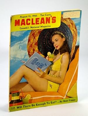 Seller image for Maclean's, Canada's National Magazine, 15 August (Aug.), 1945: Will There Be Enough To Eat? for sale by RareNonFiction, IOBA