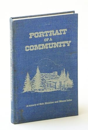 Portrait of a Community: A History of Rife, Hoselaw and Moose Lake [Alberta / Local History]