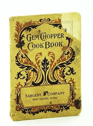 Seller image for Gem Chopper Cook Book [Cookbook] - Valuable Recipes for Substantial Dishes and Dainty Desserts for sale by RareNonFiction, IOBA