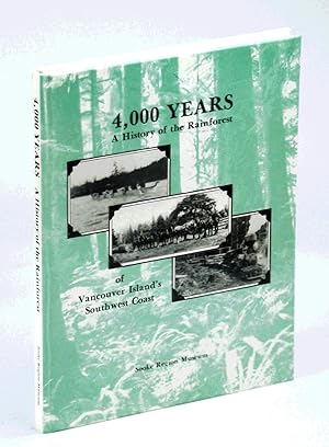 4,000 (Four Thousand) Years: A History of the Rainforest of Vancouver Island's Southwest Coast