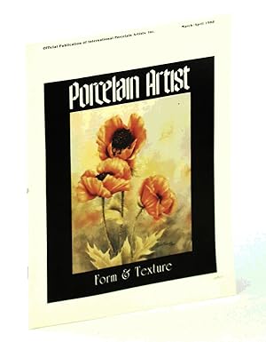 Seller image for Porcelain Artist [Magazine] March / April [Mar. / Apr.] 1988: Form & Texture for sale by RareNonFiction, IOBA