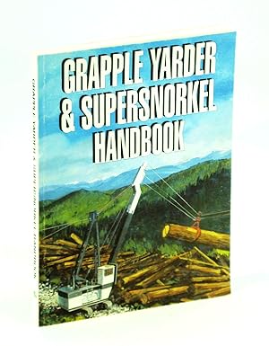 Bild des Verkufers fr Grapple Yarder and Supersnorkel Handbook zum Verkauf von RareNonFiction, IOBA