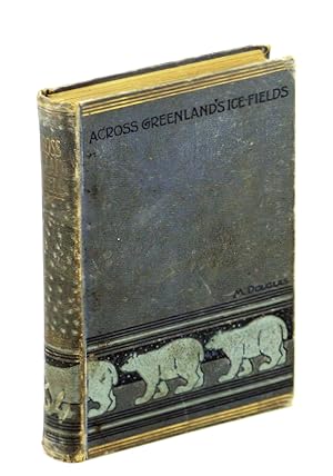 Seller image for Across Greenland's Ice-Fields: The Adventures of Nansen and Peary on the Great Ice-Cap for sale by RareNonFiction, IOBA
