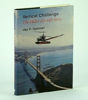 Imagen del vendedor de Vertical Challenge: The Hiller Aircraft Story a la venta por RareNonFiction, IOBA