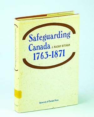 Bild des Verkufers fr Safeguarding Canada 1763-1871 zum Verkauf von RareNonFiction, IOBA