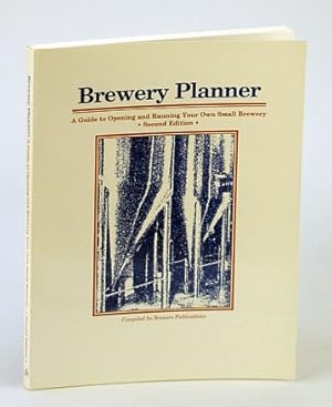 Brewery Planner - A Guide to Opening and Running Your Own Small Brewery