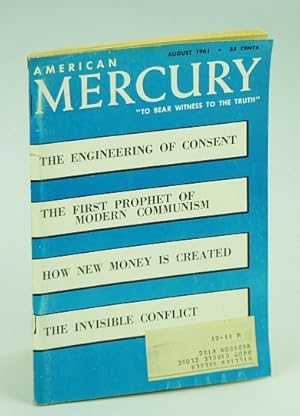 Seller image for American Mercury Magazine, "To Bear Witness To The Truth", August (Aug.) 1961, Volume XCIII No. 450 - The Engineering of Consent / How New Money is Created / The First Prophet of Modern Communism for sale by RareNonFiction, IOBA