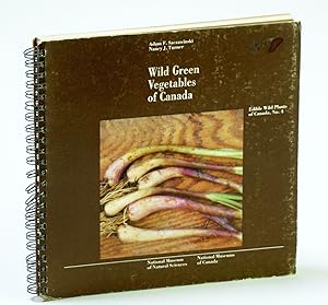 Bild des Verkufers fr Wild Green Vegetables of Canada (Edible wild plants of Canada #4) zum Verkauf von RareNonFiction, IOBA